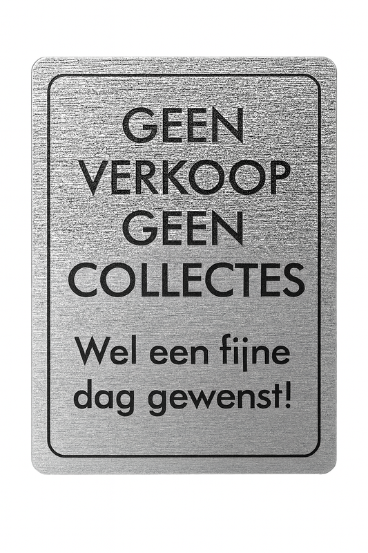 Geen Verkoop Geen Collectes – UV-bestendig Luxe Waarschuwingsbordje