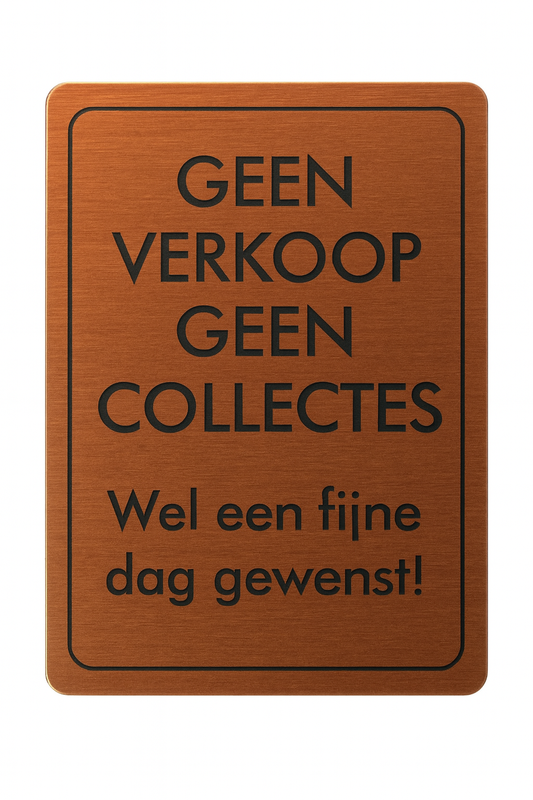 Geen Verkoop Geen Collectes – UV-bestendig Luxe Waarschuwingsbordje